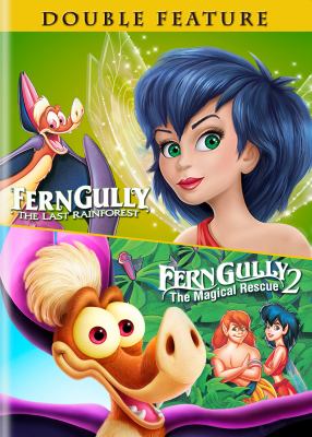 Ferngully, the last rainforest ; Ferngully 2, the magical rescue