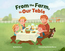 Image for "From the Farm, to Our Table"