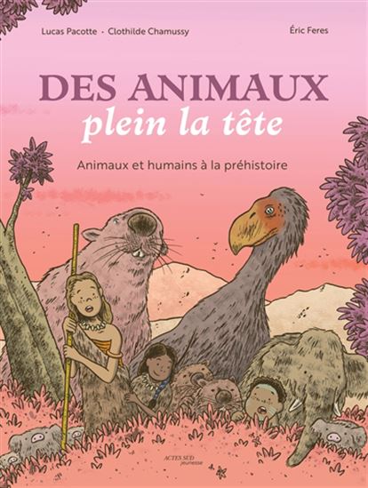 Des animaux plein la tête : animaux et humains à la préhistoire 