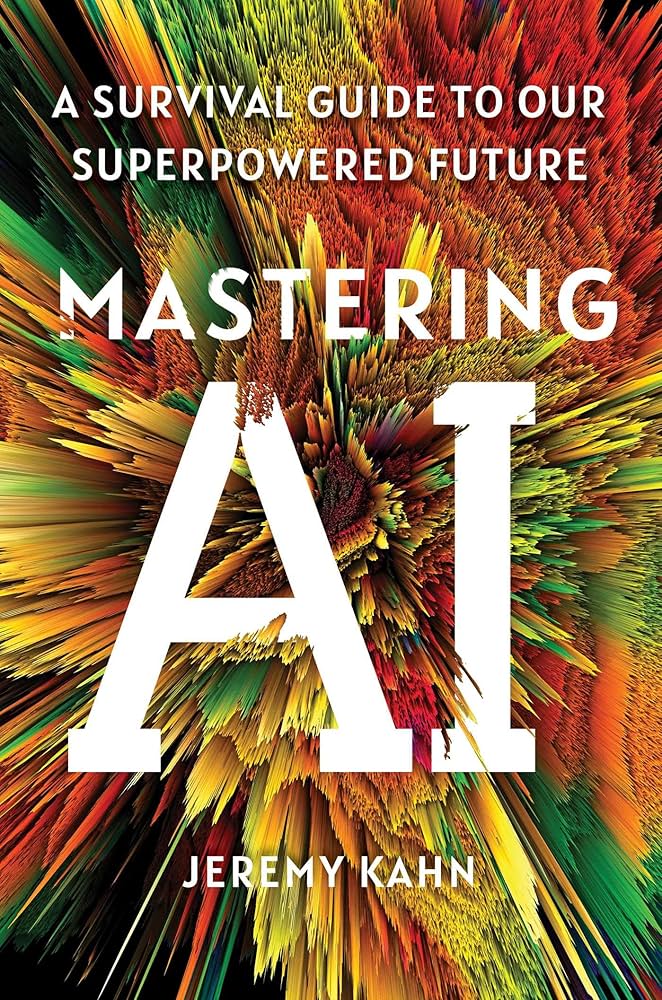 Mastering AI: a survival guide to our superpowered future 