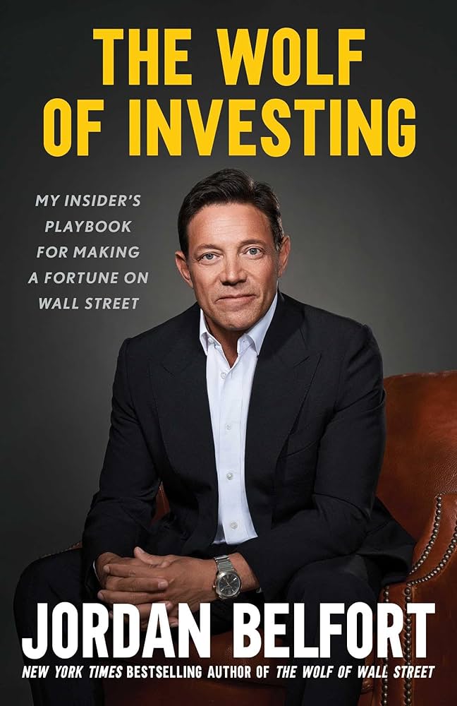 The wolf of investing: my insider's playbook for making a fortune on Wall Street 